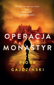 Operacja Monastyr - Piotr Gajdziński