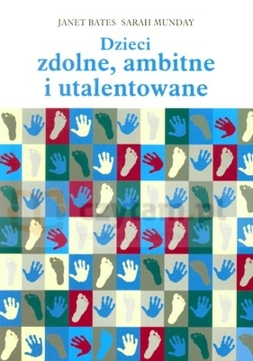 Dzieci zdolne, ambitne i utalentowane - Bates Janet, Munday Sarah
