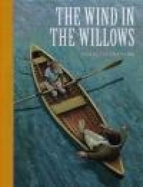 Wind in the Willows Kenneth Grahame, K Grahame