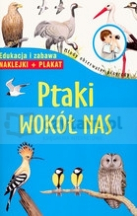Ptaki wokół nas - Opracowanie zbiorowe