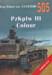 Tank Power vol. CCXXXVIII nr 505 PzKpfw III Colour - Janusz Ledwoch