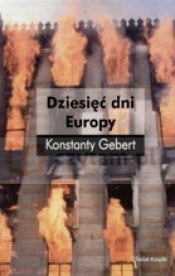 Dziesięć dni Europy - Gebert Konstanty
