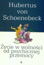 Życie w wolności od psychicznej przemocy