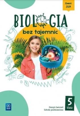 Biologia bez tajemnic. Szkoła podstawowa klasa 5. Zeszyt ćwiczeń - Opracowanie zbiorowe