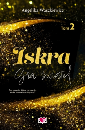 Gra świateł. Iskra. Tom 2 - Angelika Waszkiewicz