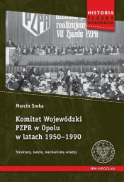 Komitet Wojewódzki PZPR w Opolu w latach 1950-1990