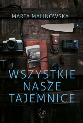 Wszystkie nasze tajemnice - Malinowska Marta