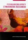 Psychologiczne aspekty stwardnienia rozsianego Potemkowski Andrzej