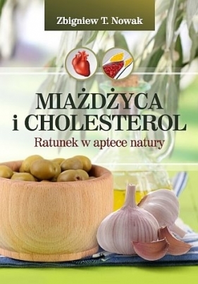 Miażdżyca i cholesterol - Zbigniew T. Nowak