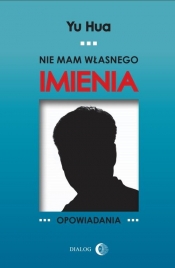 Nie mam własnego imienia - Yu Hua