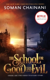 The School for Good and Evil - Soman Chainani