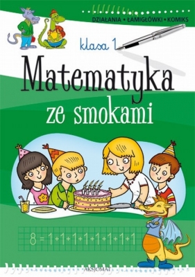 Matematyka ze smokami 1 - Podgórska Anna<br />