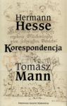 Herman Hesse - Tomasz Mann Korespondencja