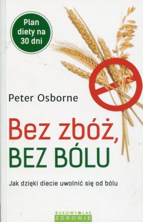 Bez zbóż bez bólu - Peter Osborne