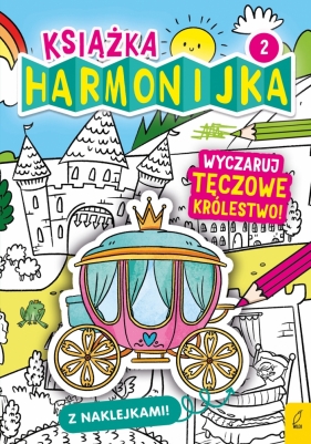 Książka harmonijka. Wyczaruj tęczowe królestwo. Część 2 - Natalia Berlik