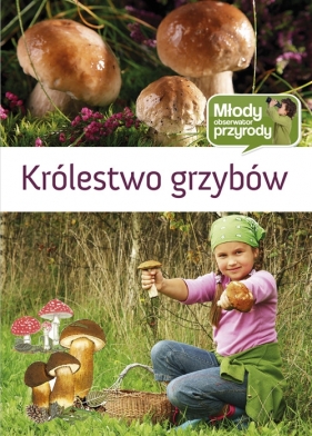 Królestwo grzybów - Będkowska Hanna