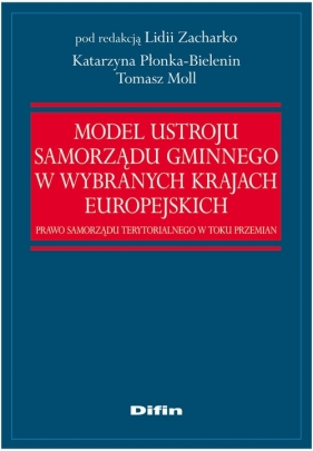 Model ustroju samorządu gminnego w wybranych krajach europejskich - Zacharko Lidia