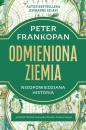 Odmieniona Ziemia. Nieopowiedziana historia - Peter Frankopan