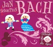Klasyka Dla Dzieci Bach - Opracowanie zbiorowe