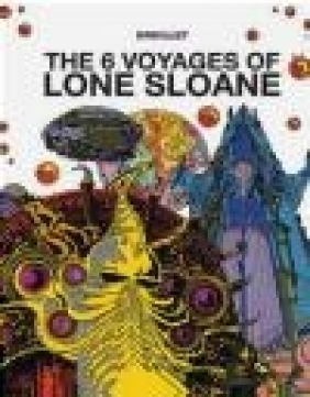 'The 6 Voyages of Lone Sloane' Philippe Druillet