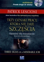 Trzy oznaki pracy która nie daje szczęścia (Audiobook) - Lencioni Patrick