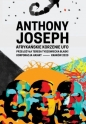 Seria Prozatorska. Afrykańskie korzenie UFO - Anthony Joseph