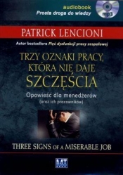Trzy oznaki pracy która nie daje szczęścia (Audiobook) - Patrick Lencioni