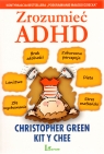 Zrozumieć ADHD Green Christopher, Chee Kit