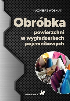 Obróbka powierzchni w wygładzarkach pojemnikowych - Kazimierz Woźniak