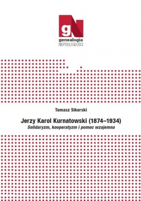 Jerzy Karol Kurnatowski (1874-1934). - Sikorski Tomasz