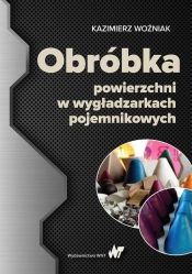 Obróbka powierzchni w wygładzarkach pojemnikowych - Woźniak Kazimierz