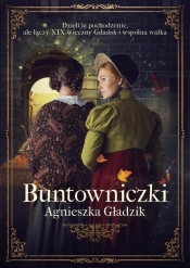 Buntowniczki - Gładzik Agnieszka