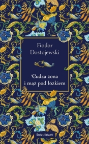 Cudza żona i mąż pod łóżkiem (elegancka edycja) - Fiodor Dostojewski