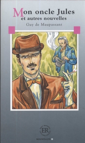 Mon oncle Jules et autres nouvelles - Maupassant Guy