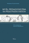 Myśl pedagogiczna na przestrzeni wieków Korzeniowska Wiesława