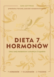 Dieta 7 hormonów. Ulecz swój metabolizm i schudnij w 3 tygodnie - Sara Gottfried
