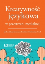 Kreatywność językowa przestrzeni medialnej - <br />