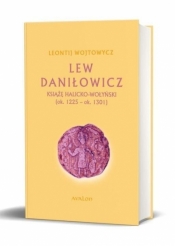 Lew Daniłowicz. Książę halicko-wołyński (ok.1225-ok.1301) - Leontij Wojtowycz