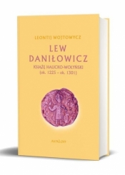 Lew Daniłowicz. Książę halicko-wołyński (ok.1225-ok.1301) - Wojtowycz Leontij