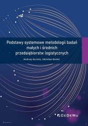 Podstawy systemowe metodologii badań małych i średnich przedsiębiorstw logistycznych - Kordel Zdzisław, Kuriata Andrzej