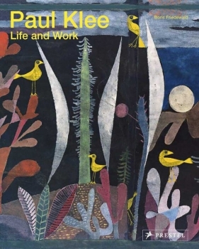 Paul Klee: Life and Work - Friedewald Boris