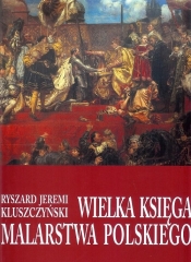 Wielka księga malarstwa polskiego - Ryszard Jeremi Kluszczyński