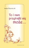 To i nam przytrafić się może...