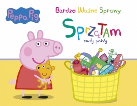 Bardzo ważne sprawy: Świnka Peppa. Sprzątam swój pokój - praca zbiorowa