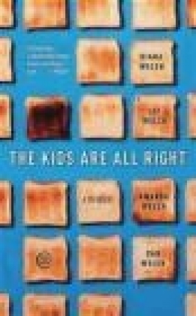 The Kids Are All Right Liz Welch, Diana Welch