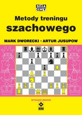 Metody treningu szachowego - Mark Dworecki, Artur Jusupow