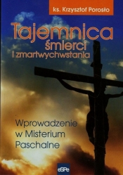 Tajemnica śmierci i zmartwychwstania - Krzysztof Porosło