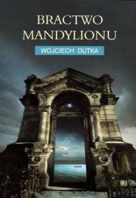 Bractwo Mandylionu - Dutka Wojciech
