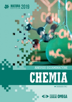 Chemia Matura 2019 Arkusze egzaminacyjne - Barbara Pac