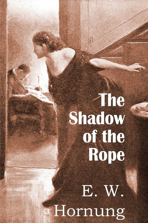 The Shadow of the Rope Hornung E. W.